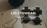 LIÒ EYEWEAR: ESTILO E IMPONÊNCIA PARA QUEM É AUTÊNTICA.